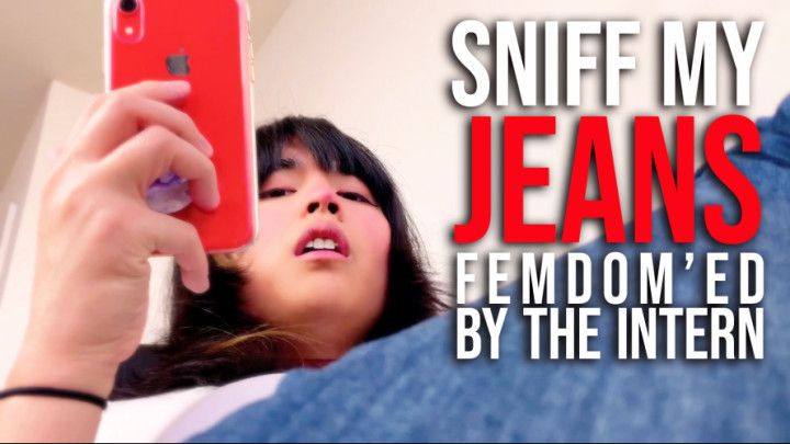 Sniff My Jeans: Femdom'ed by the Intern