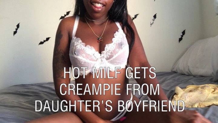 Milf Gets Creampie From step-Daughter's BF