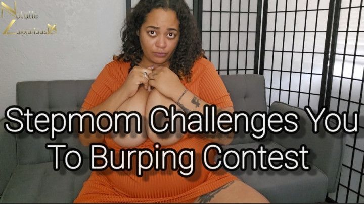step-mom Challenges You to Burping Contest