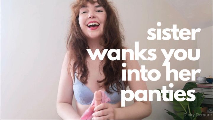 step-Sister Wanks You into her Panties