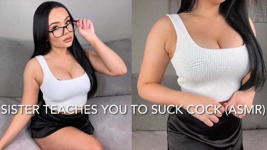 step-SISTER TEACHES YOU TO SUCK COCK ASMR