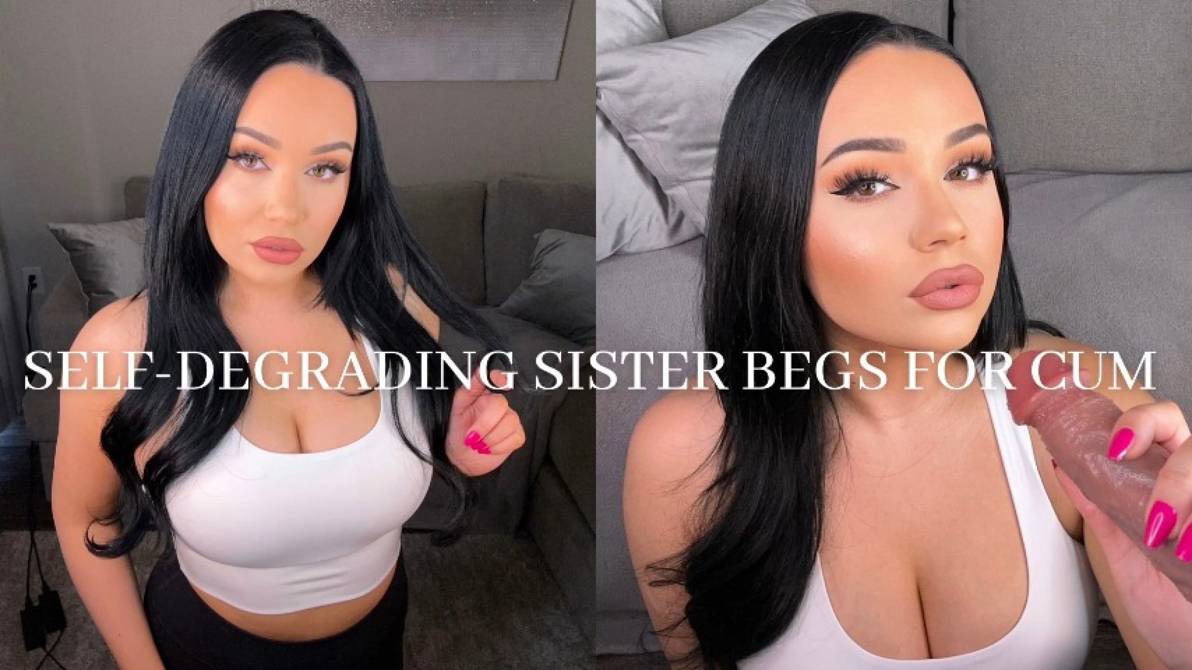 SELF-DEGRADING step-SISTER BEGS FOR CUM