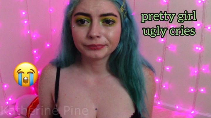 Pretty Girl Ugly Cries