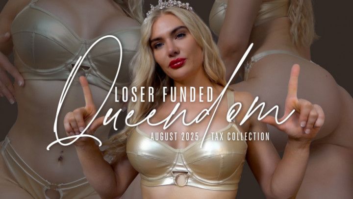 Loser Funded Queendom - August 2025