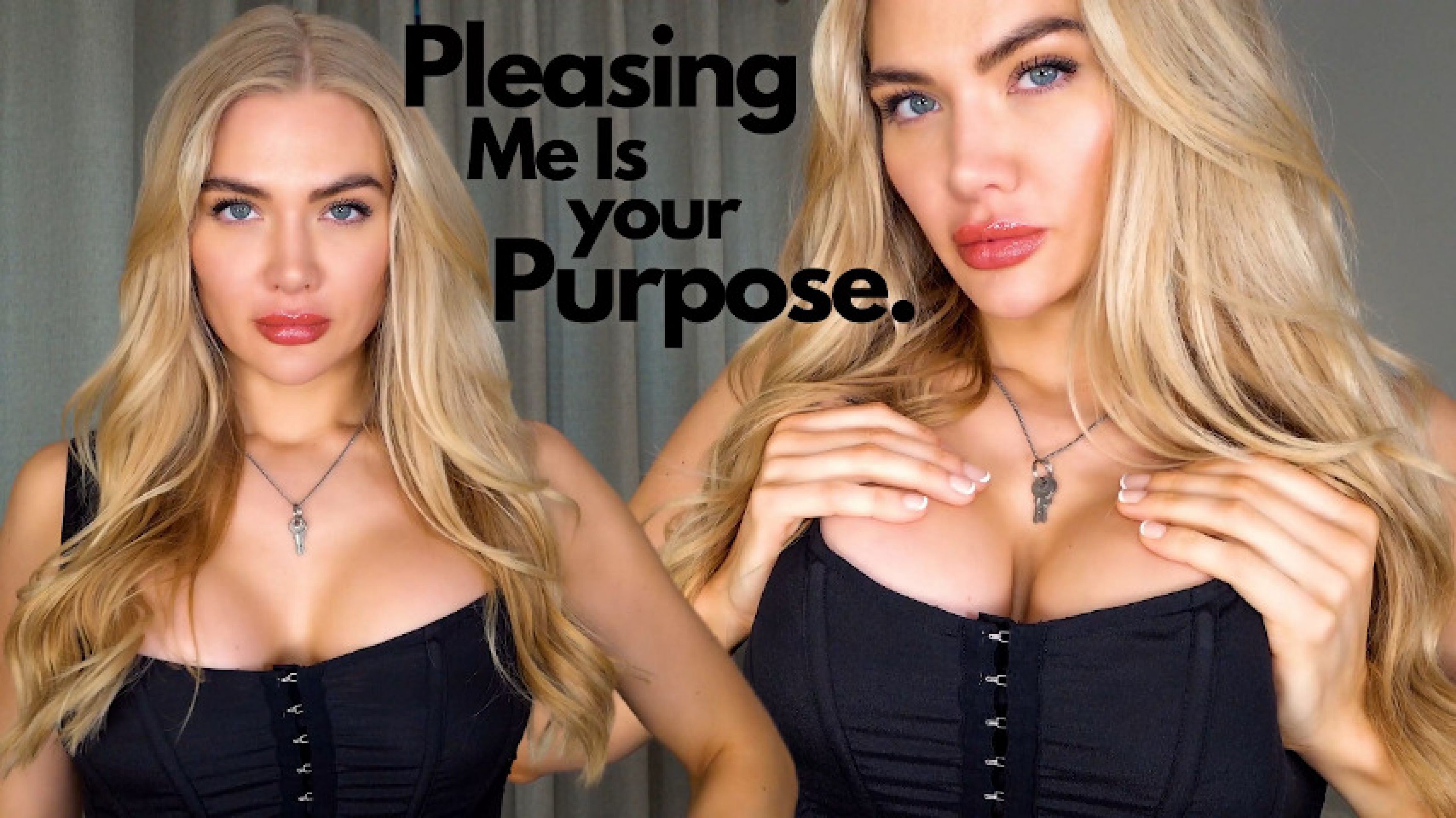 Pleasing Me Is Your Purpose