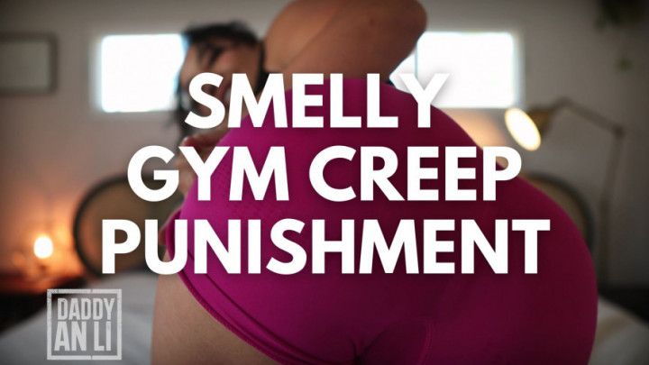 Smelly Gym Creep Punishment
