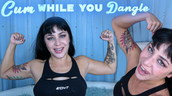 Cum While You Dangle
