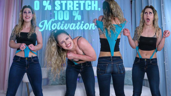 0 Percent Stretch &amp; 100 Percent Motivation