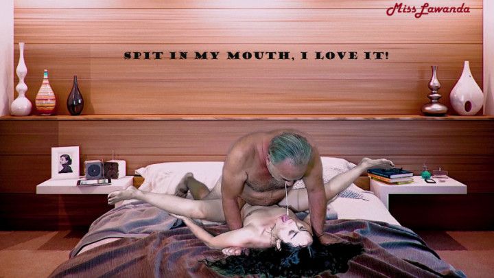 Spit in my mouth I Love it