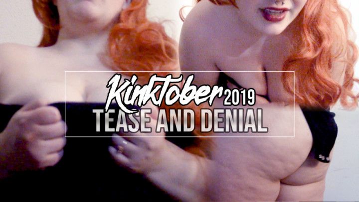 KINKTOBER2k19 Day 30: Tease and Denial