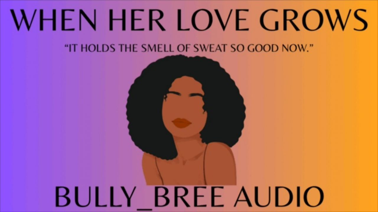 When Her Love Grows Audio