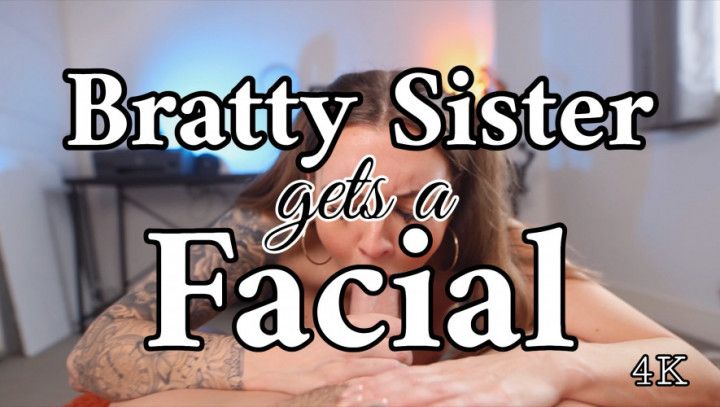 Bratty step-Sister gets a Facial