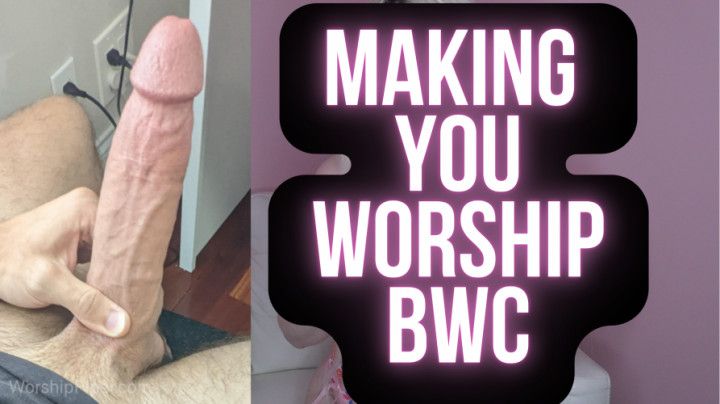 Making You Worship BWC Big White Cock