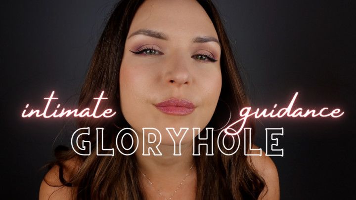 Intimate Glory Hole Guidance