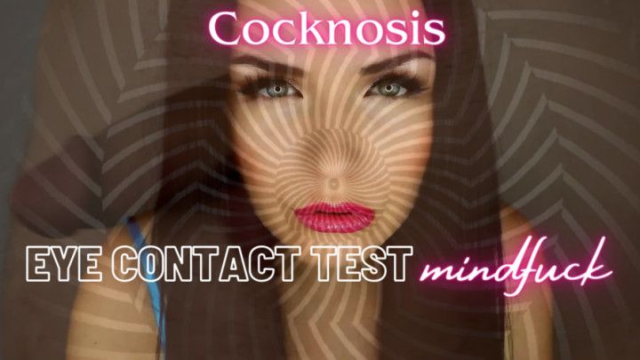 COCKNOSIS: Eye Contact Test ********