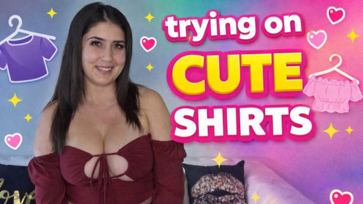 Trying On Cute Shirts