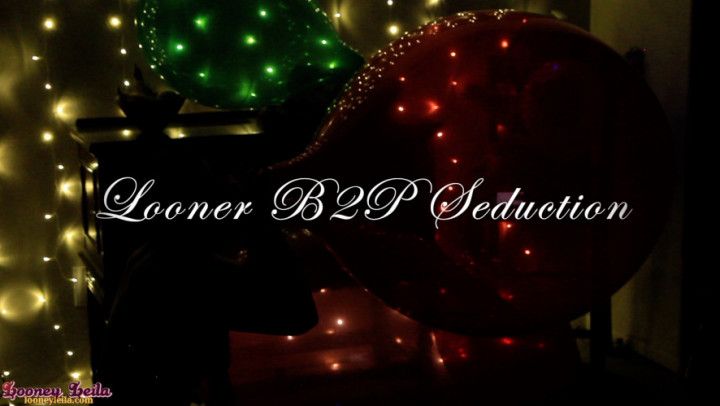 Looner B2P Seduction