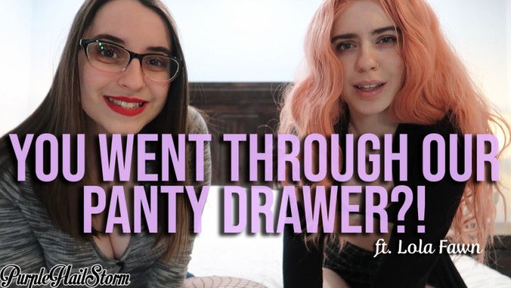 You went through our panty drawer?! G/G