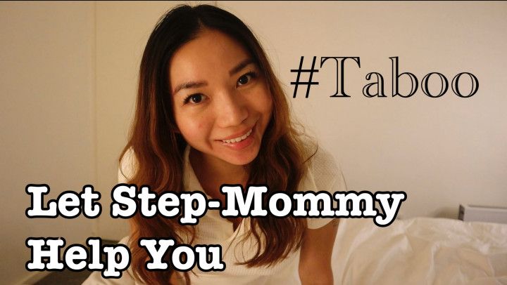Let step-Mommy Help You