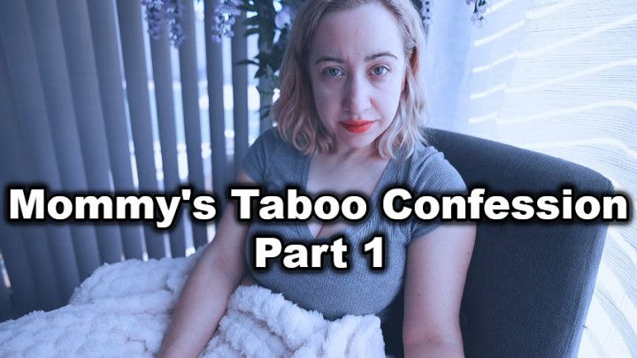 step-Mommy's Taboo Confession Part 1