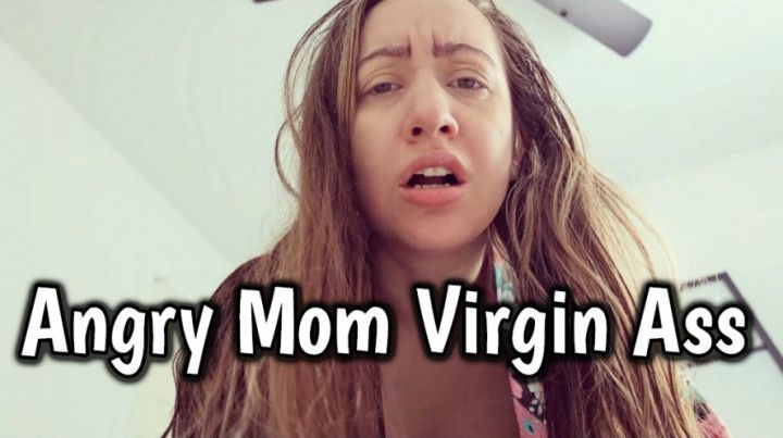 Angry step-Mom Virgin Ass