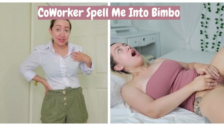 CoWorker Spell Me Into Bimbo