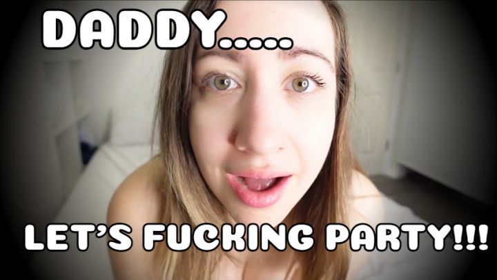 Step-Daddy, Let's Fucking Party