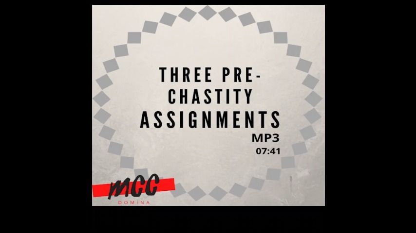 Three Pre-Chastity Assignments Audio