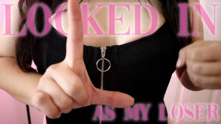 Locked In As My Loser