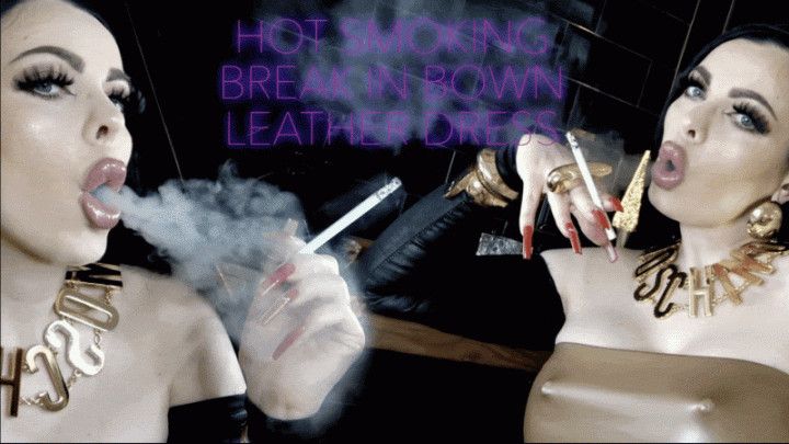 HOT SMOKING BREAK IN BROWN LEATHER DRESS