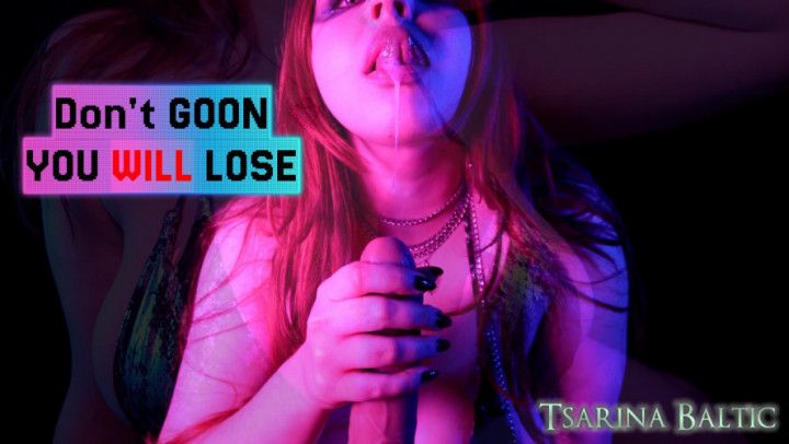 Don't Goon You Will Lose