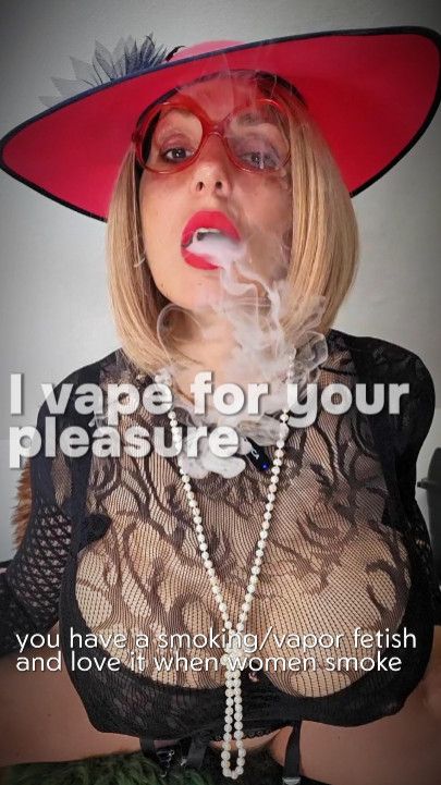 I vape for your pleasure