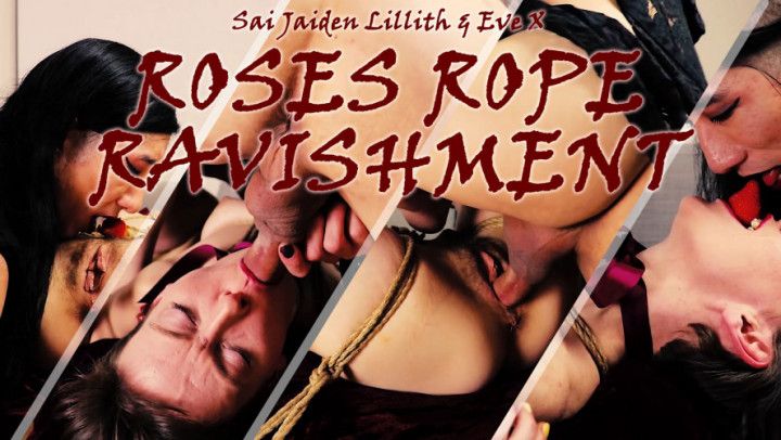 Roses, Rope, Ravishment w/Eve X