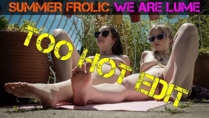 SUMMER FROLIC *TOO HOT EDIT* #18 WE ARE LUME