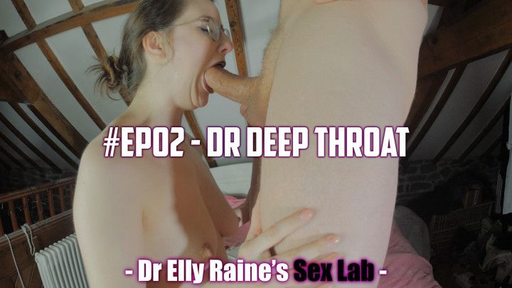 Dr Deep Throat SEX LAB #EP02