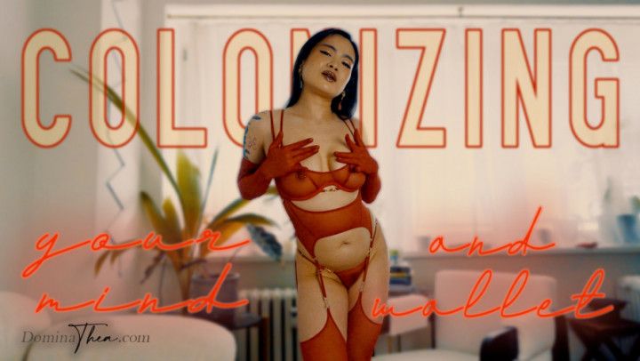 COLONIZING YOUR MIND AND WALLET