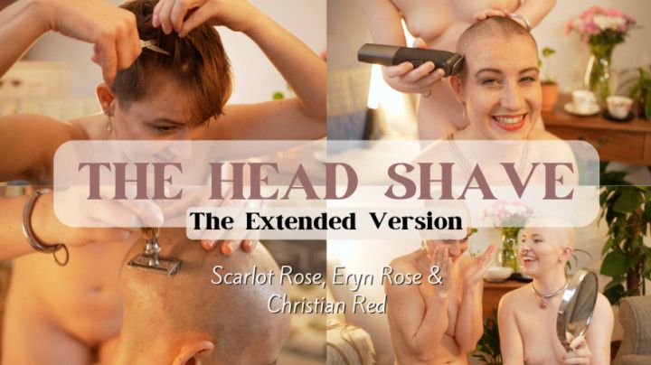 The Head Shave Extended Version