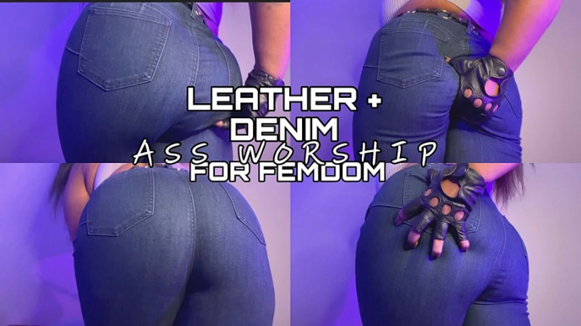 Tight Denim Jeans + Leather Gloved Femdom Ass Worship
