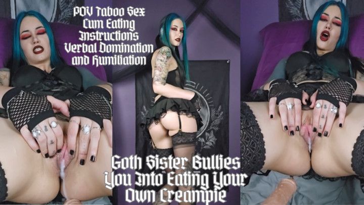 Goth step-Sister Blackmails You Into Eating Your Own Creampie CEI