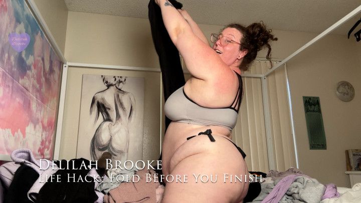 Life Hack: Fold Before You Finish