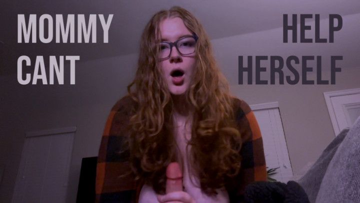 Step Mommy Can't Help Herself