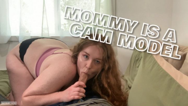 Your step-Mom is a Cam Girl