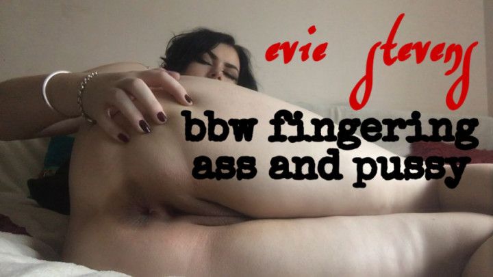 bbw fingering ass and pussy