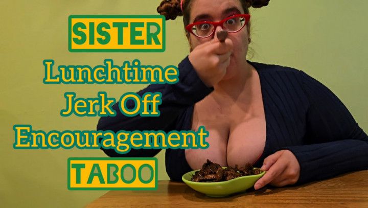 step-Sister's Lunchtime Jerk Off Encouragement