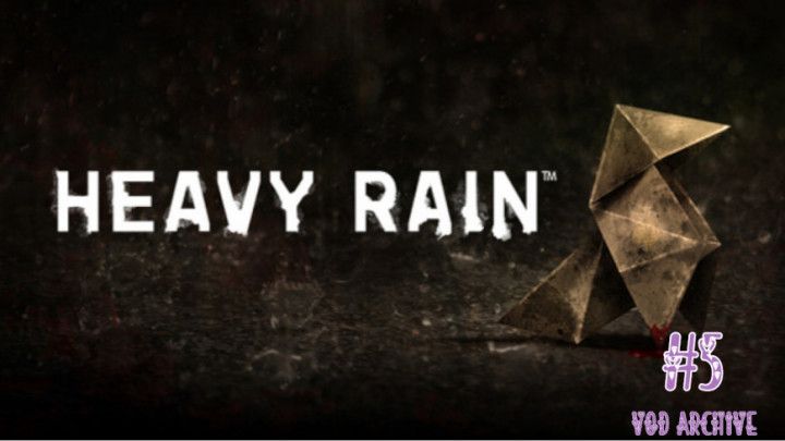 Heavy Rain #5 - VOD ARCHIVE