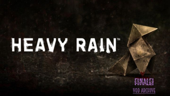 Heavy Rain #6 FINALE - VOD ARCHIVE