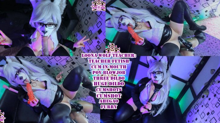 Loona Wolf Sexy Teacher: Huge Dildo,BJ,Ahegao &amp; Cum in Mouth