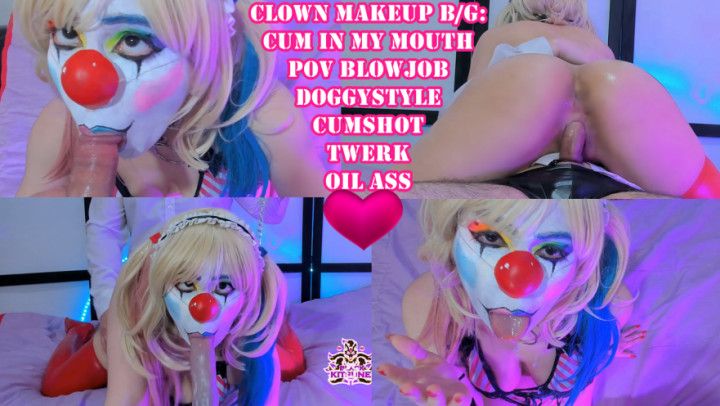 Clown Make-up B/G:  Ahegao, POV BJ, Twerk &amp; Cum in my mouth