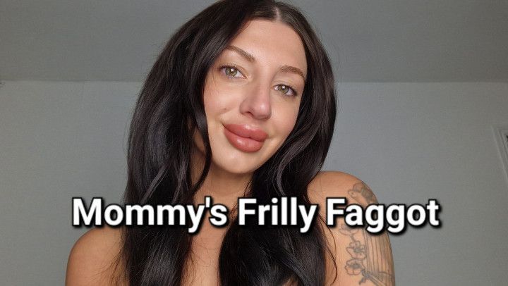 Step-Mommys Frilly Faggot