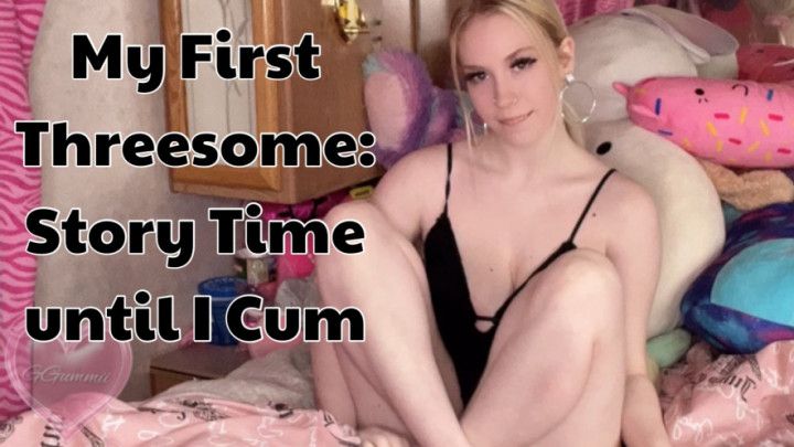 Threesome Story Time 'til I Cum